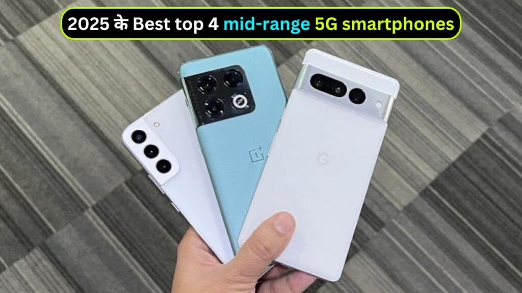 Best 5G smartphones 2025, Top mid-range 5G smartphones, Best camera phones under 30000, Mid-range smartphones with 5G, OnePlus, iQOO, Samsung, Realme, Google Pixel, Affordable 5G phones, Top 5G phones for gaming,