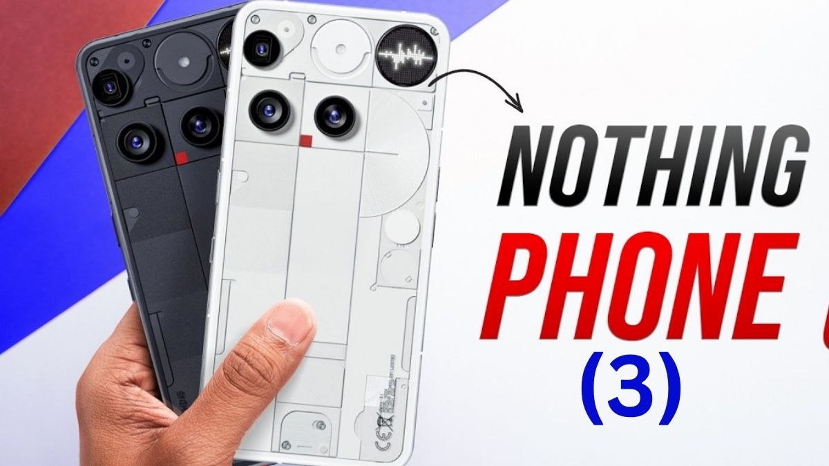 Nothing Phone 3 launch date, Nothing Phone 3 features, Nothing Phone 3 camera, Nothing Phone 3 price, Nothing Phone 3 India launch, Nothing Phone 3 specifications, नथिंग फोन 3,